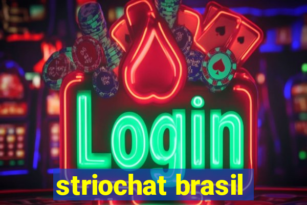 striochat brasil